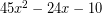 Rendered by QuickLaTeX.com 45x^2-24x-10