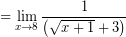 \[ = \lim_{x \rightarrow 8} \frac{1}{ \left( \sqrt{x + 1} + 3 \right) } \]