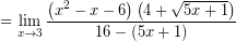 \[ = \lim_{x \rightarrow 3} \frac{ \left( x^{2} - x - 6 \right) \left( 4 + \sqrt{5x+1} \right)}{16 - (5x + 1)} \]