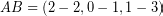 \[ AB = \left( 2 - 2, 0 - 1, 1 - 3 \right) \]