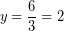 \[ y = \frac{6}{3} = 2 \]