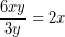 \[ \frac{6xy}{3y} = 2x\]