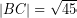 \[ \left| BC \right| = \sqrt{ 45 } \]