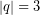 \left| q \right| = 3