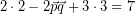 \[ 2 \cdot 2  - 2 \vec{p} \vec{q} + 3 \cdot 3 = 7 \]