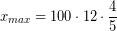 \[ x_{max} = 100 \cdot 12 \cdot \frac{4}{5} \]