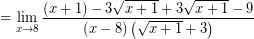 \[ = \lim_{x \rightarrow 8} \frac{ \left( x + 1 \right) - 3\sqrt{x + 1} + 3\sqrt{x + 1} - 9}{\left(x - 8 \right) \left( \sqrt{x + 1} + 3 \right) } \]