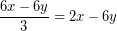 \[ \frac{6x - 6y}{3} = 2x - 6y\]