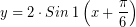 \[ y = 2 \cdot Sin \; 1 \left( x + \frac{\pi}{6} \right) \]