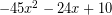Rendered by QuickLaTeX.com -45x^2-24x+10