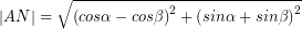 \[ \left| AN \right| = \sqrt{\left( cos \alpha - cos \beta \right)^{2} + \left( sin \alpha + sin \beta \right)^{2}} \]
