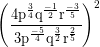 \[\left(\frac{\textrm{4p}^{\frac{3}{4}}\textrm{q}^{\frac{-1}{2}}\textrm{r}^{\frac{-3}{5}}}{\textrm{3p}^{\frac{-5}{4}}\textrm{q}^{\frac{3}{2}}\textrm{r}^{\frac{2}{5}}}\right )^{2}\]