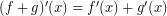 Rendered by QuickLaTeX.com (f+g)'(x)=f'(x) + g'(x)