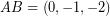 \[ AB = \left( 0, - 1, - 2 \right) \]