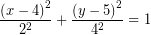 \[ \frac{ \left( x - 4 \right)^{2}}{2^{2}} + \frac{ \left( y - 5 \right)^{2}}{4^{2}} = 1 \]