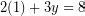 \[ 2(1) + 3y = 8\]