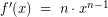 Rendered by QuickLaTeX.com f'(x)\;=\;n \cdot x^{n-1}