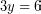 \[ 3y = 6 \]