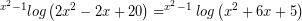 \[ ^{x^{2}- 1} log \left( 2x^{2} - 2x + 20 \right) = ^{x^{2}-1} log \left( x^{2} + 6x + 5 \right) \]