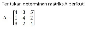 Contoh Soal Cara Menentukan Determinan Matriks 3 x 3