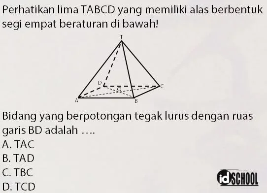 Contoh Soal Garis dan Bidang yang Berpotongan Tegak Lurus pada Limas TABCD
