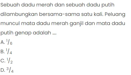 Peluang muncul mata dadu merah ganjil dan mata dadu putih genap adalah ….