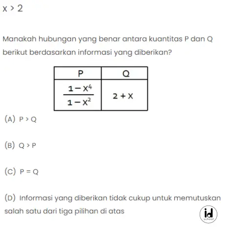 x > 2 Manakah hubungan yang benar antara kuantitas P dan Q berikut berdasarkan informasi yang diberikan?